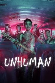 Unhuman (2022) 1080p 720p 480p google drive Full movie Download