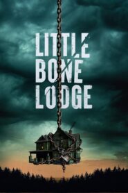 Little Bone Lodge (2023) 1080p 720p 480p google drive Full movie Download and watch Online