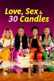 Love, Sex and 30 Candles (2023) 1080p 720p 480p google drive Full movie Download and watch Online