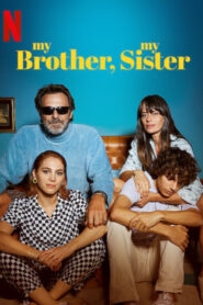 My Brother, My Sister (2021) 1080p 720p 480p google drive Full movie Download and watch Online