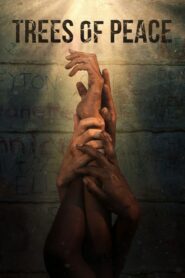 Trees of Peace (2021) 1080p 720p 480p google drive Full movie Download and watch Online