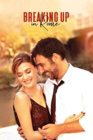 Breaking Up in Rome (2021) 1080p 720p 480p google drive Full movie Download and watch Online