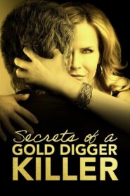 Secrets of a Gold Digger Killer (2021) 1080p 720p 480p google drive Full movie Download and watch Online