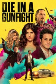 Die in a Gunfight (2021) 1080p 720p 480p google drive Full movie Download and watch Online