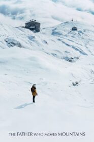 The Father Who Moves Mountains (2021) 1080p 720p 480p google drive Full movie Download and watch Online