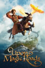 Upon the Magic Roads (2021) 1080p 720p 480p google drive Full movie Download and watch Online