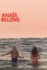 Anaïs in Love (2021) 1080p 720p 480p google drive Full movie Download and watch Online