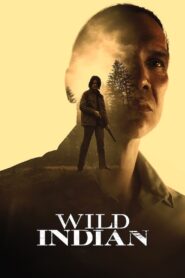 Wild Indian (2021) 1080p 720p 480p google drive Full movie Download and watch Online