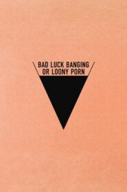 Bad Luck Banging or Loony Porn (2021) 1080p 720p 480p google drive Full movie Download and watch Online