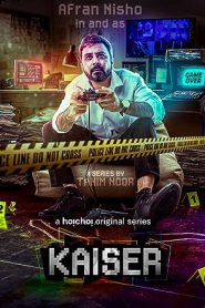 Kaiser (2022) S01 Bengali Hoichoi WEB-DL 720P | 1080P ESub Download – FlixBD
